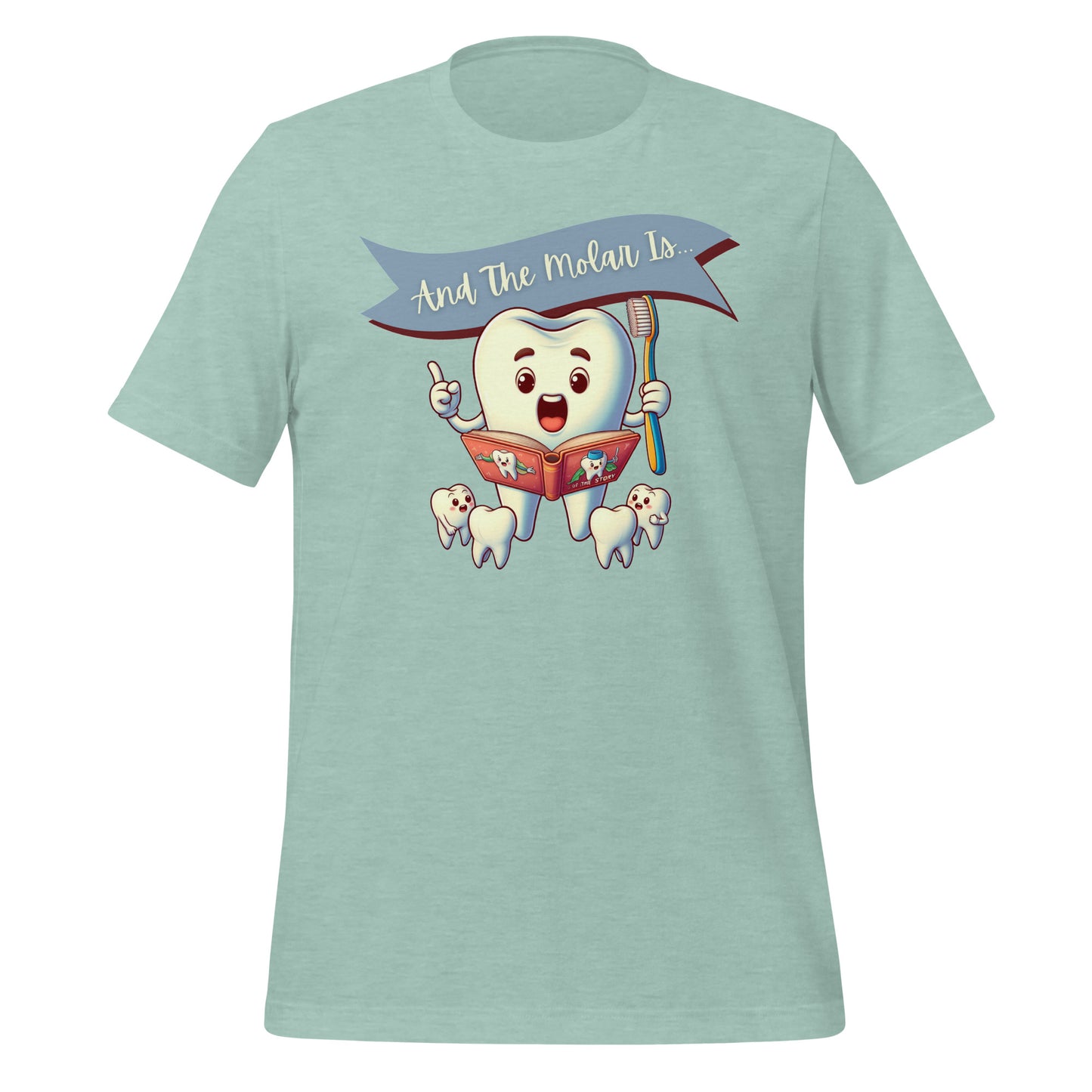 Cute dental shirt featuring a smiling tooth character reading a book with the caption ‘And The Molar Is,’ surrounded by smaller tooth characters. Heather prism dusty blue color.