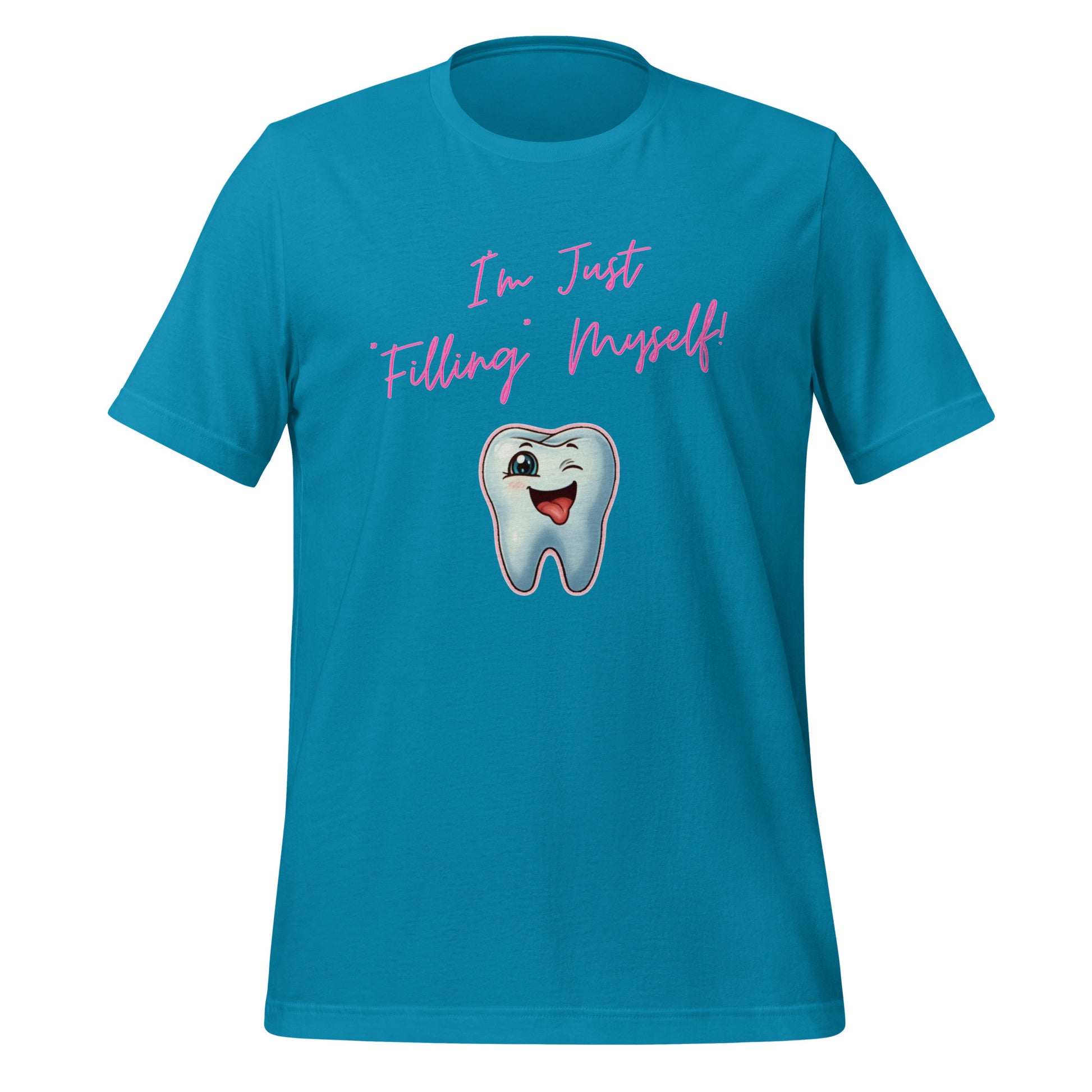 Flirtatious winking cartoon tooth character with the phrase "I'm just filling myself!" Ideal for a funny dental t-shirt or a cute dental assistant shirt. Aqua color.