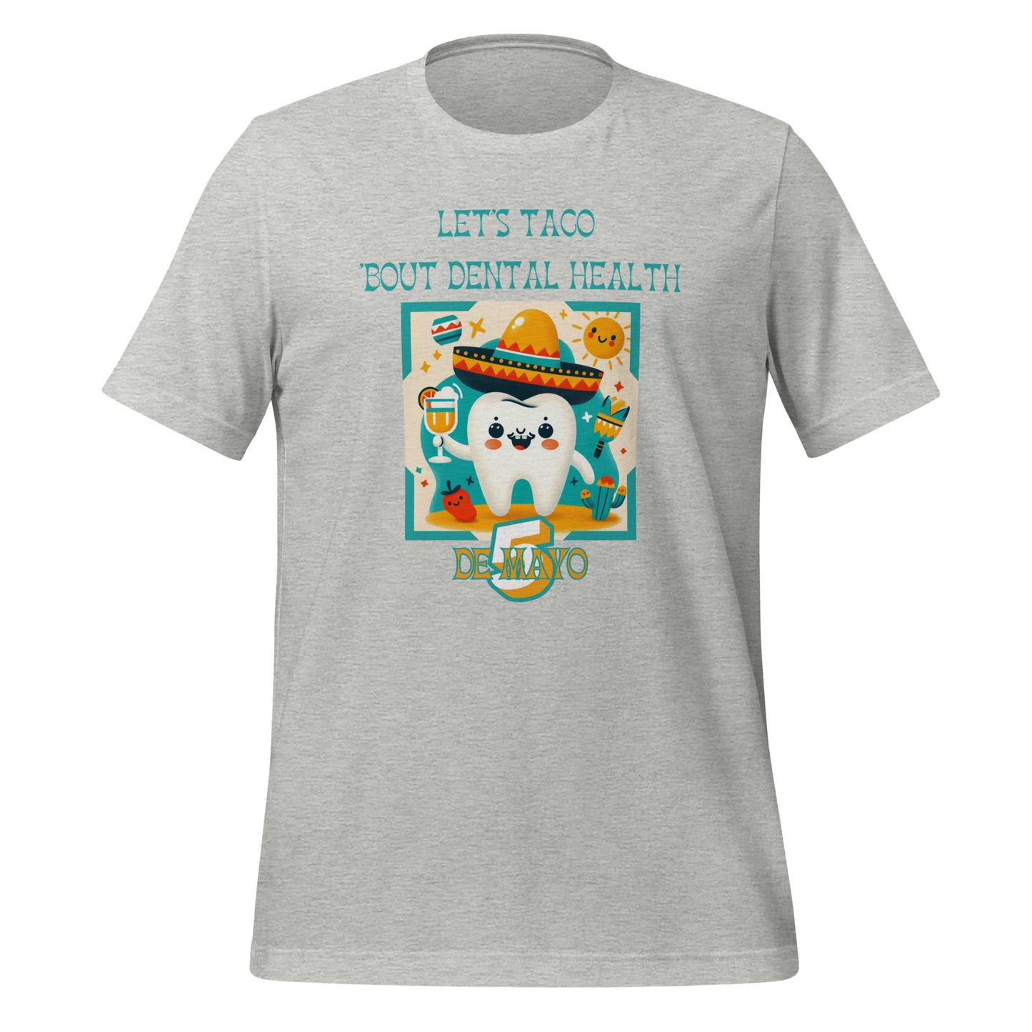 Celebrate Cinco de Mayo with a Smile: Funny Dental T-Shirts for Dentists, Hygienists & Assistants