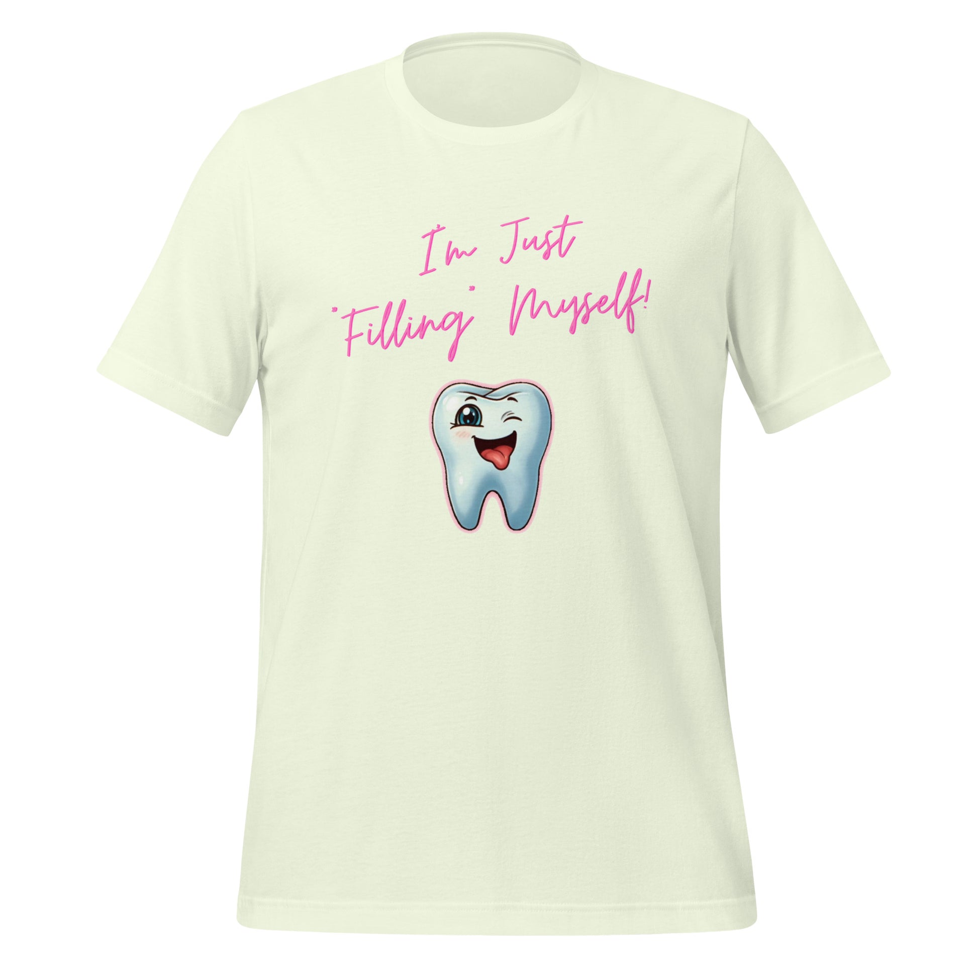 Flirtatious winking cartoon tooth character with the phrase "I'm just filling myself!" Ideal for a funny dental t-shirt or a cute dental assistant shirt. Citron color.