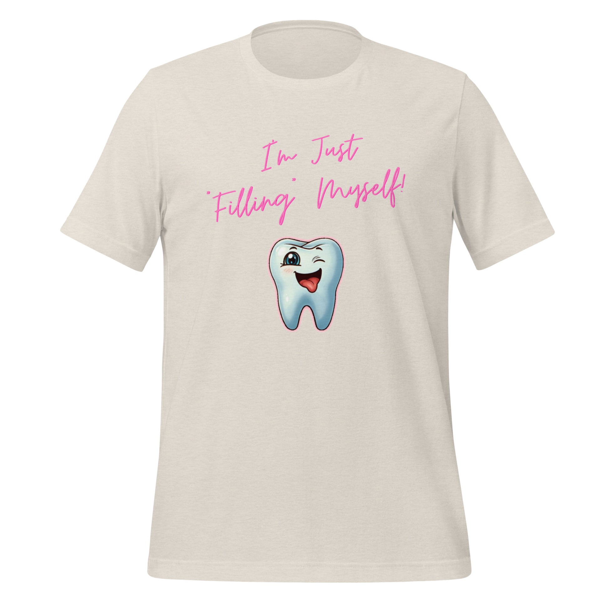 Flirtatious winking cartoon tooth character with the phrase "I'm just filling myself!" Ideal for a funny dental t-shirt or a cute dental assistant shirt. Heather dust color.
