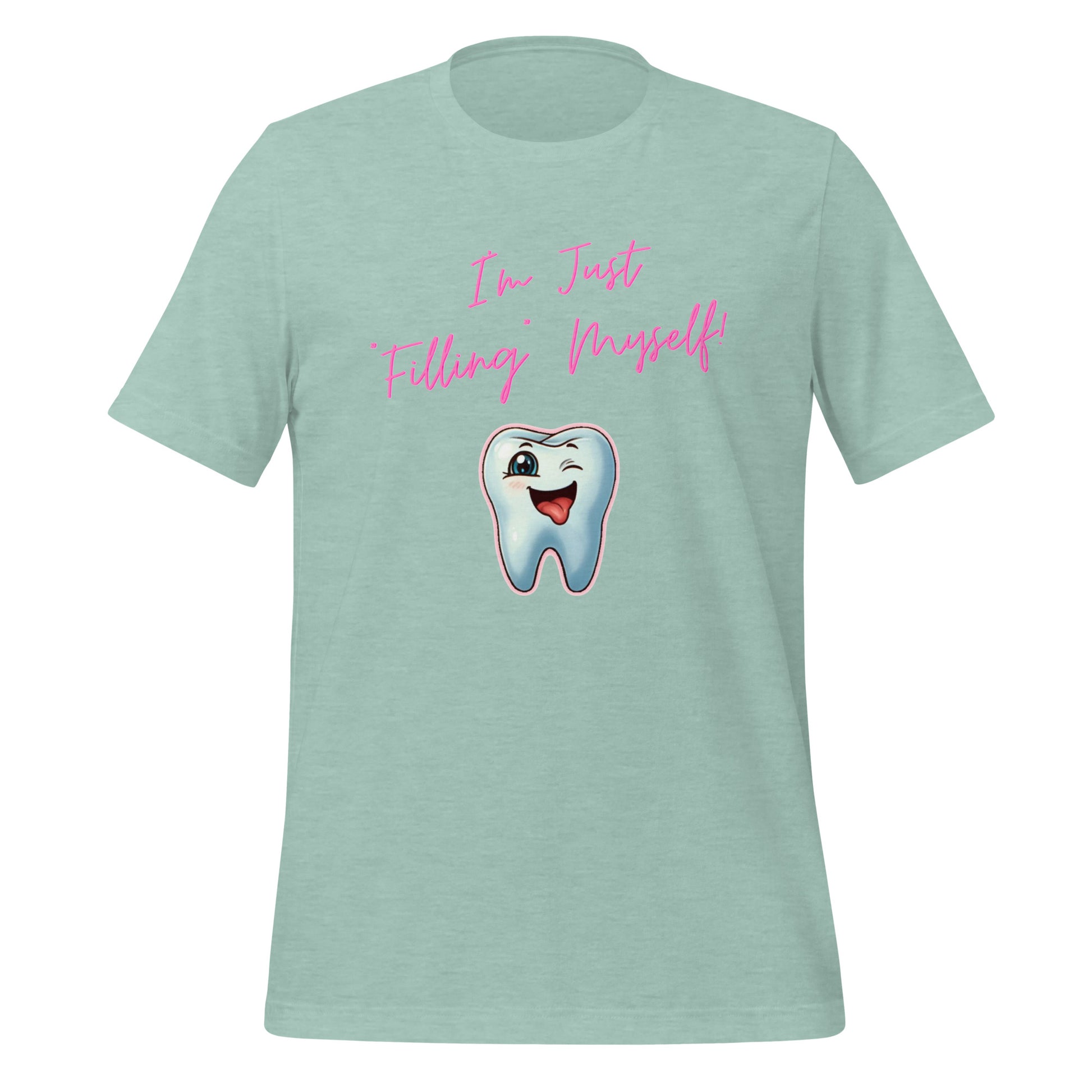 Flirtatious winking cartoon tooth character with the phrase "I'm just filling myself!" Ideal for a funny dental t-shirt or a cute dental assistant shirt. Heather prism dusty blue color.