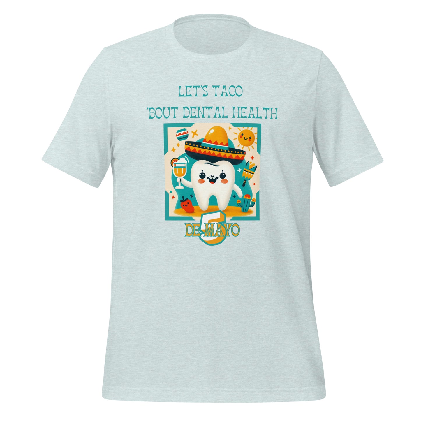 Celebrate Cinco de Mayo with a Smile: Funny Dental T-Shirts for Dentists, Hygienists & Assistants