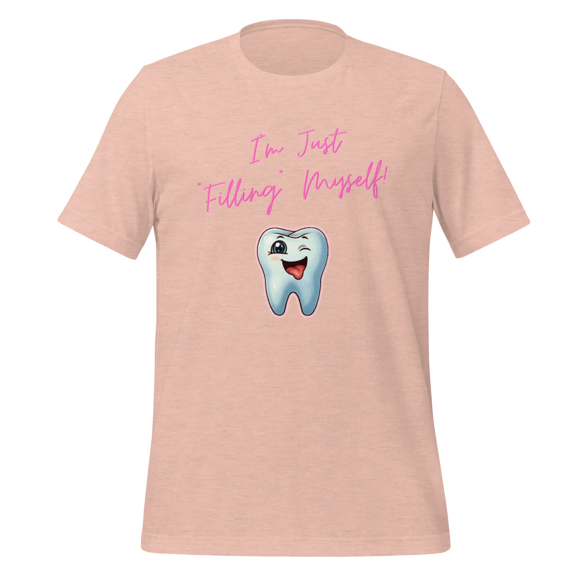 Flirtatious winking cartoon tooth character with the phrase "I'm just filling myself!" Ideal for a funny dental t-shirt or a cute dental assistant shirt. Heather prism peach color.