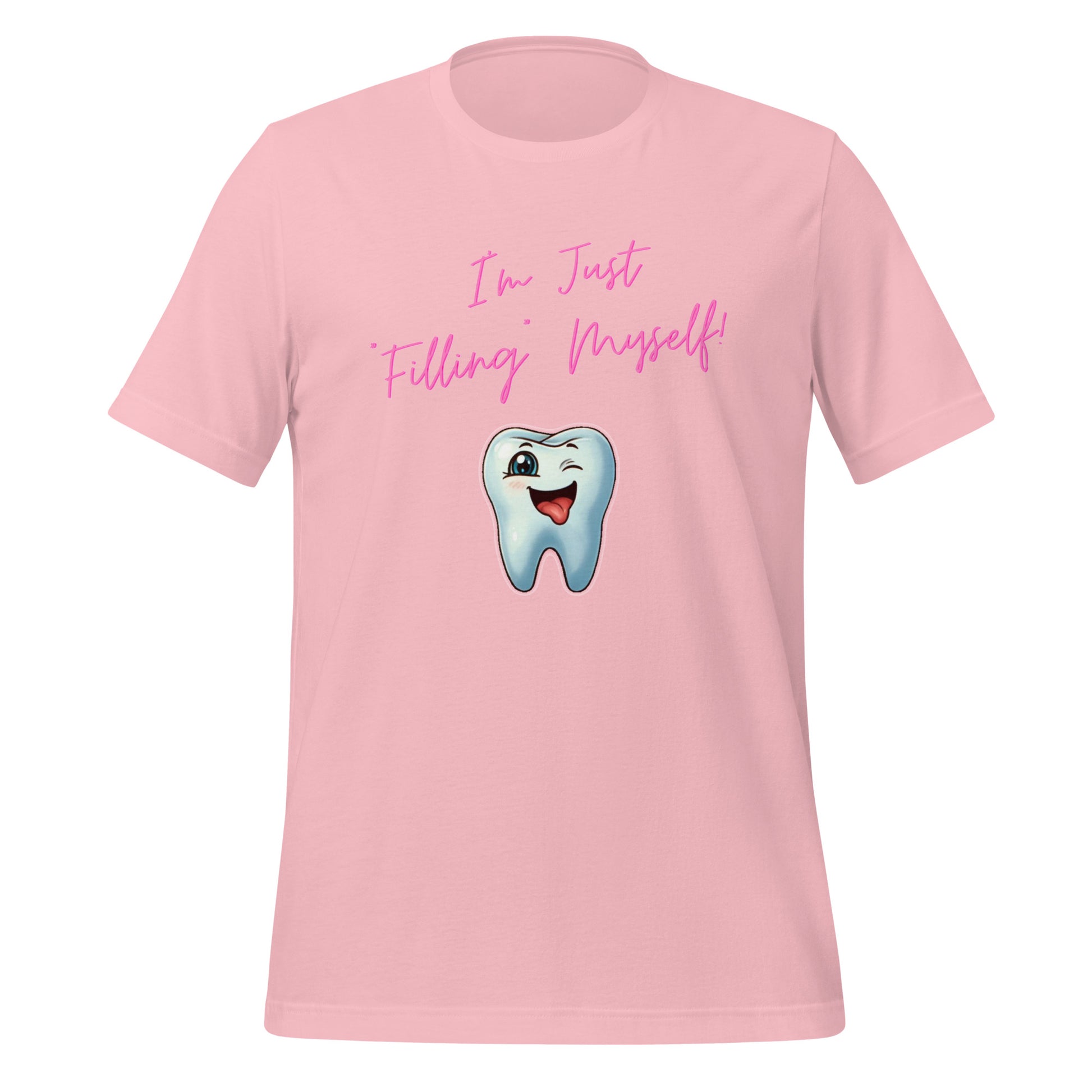 Flirtatious winking cartoon tooth character with the phrase "I'm just filling myself!" Ideal for a funny dental t-shirt or a cute dental assistant shirt. Pink color.