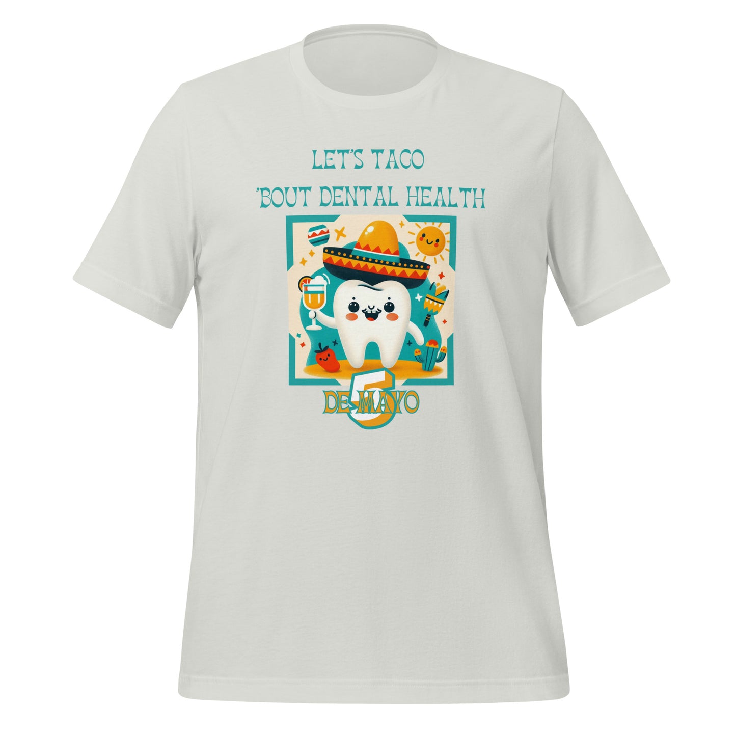 Celebrate Cinco de Mayo with a Smile: Funny Dental T-Shirts for Dentists, Hygienists & Assistants