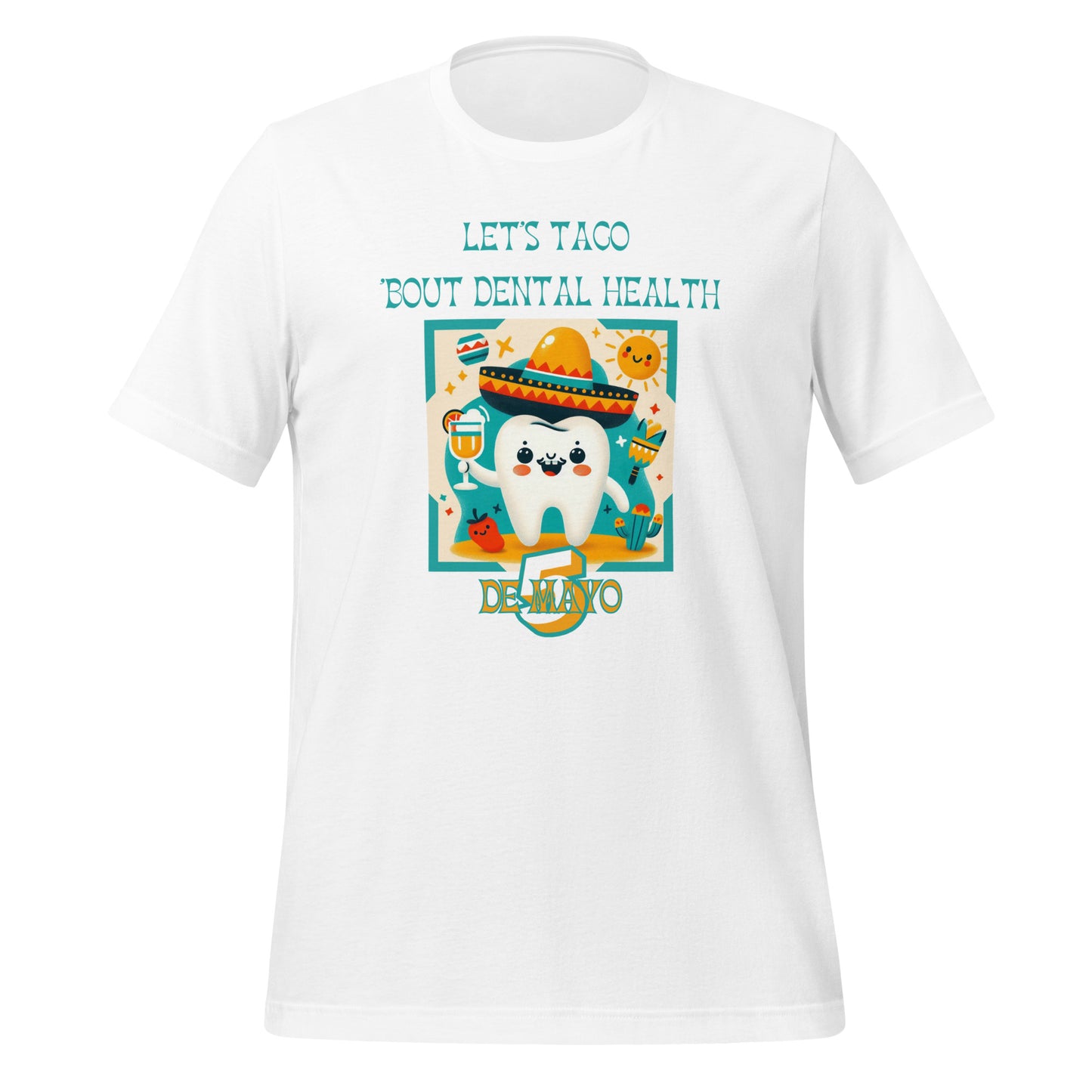 Celebrate Cinco de Mayo with a Smile: Funny Dental T-Shirts for Dentists, Hygienists & Assistants