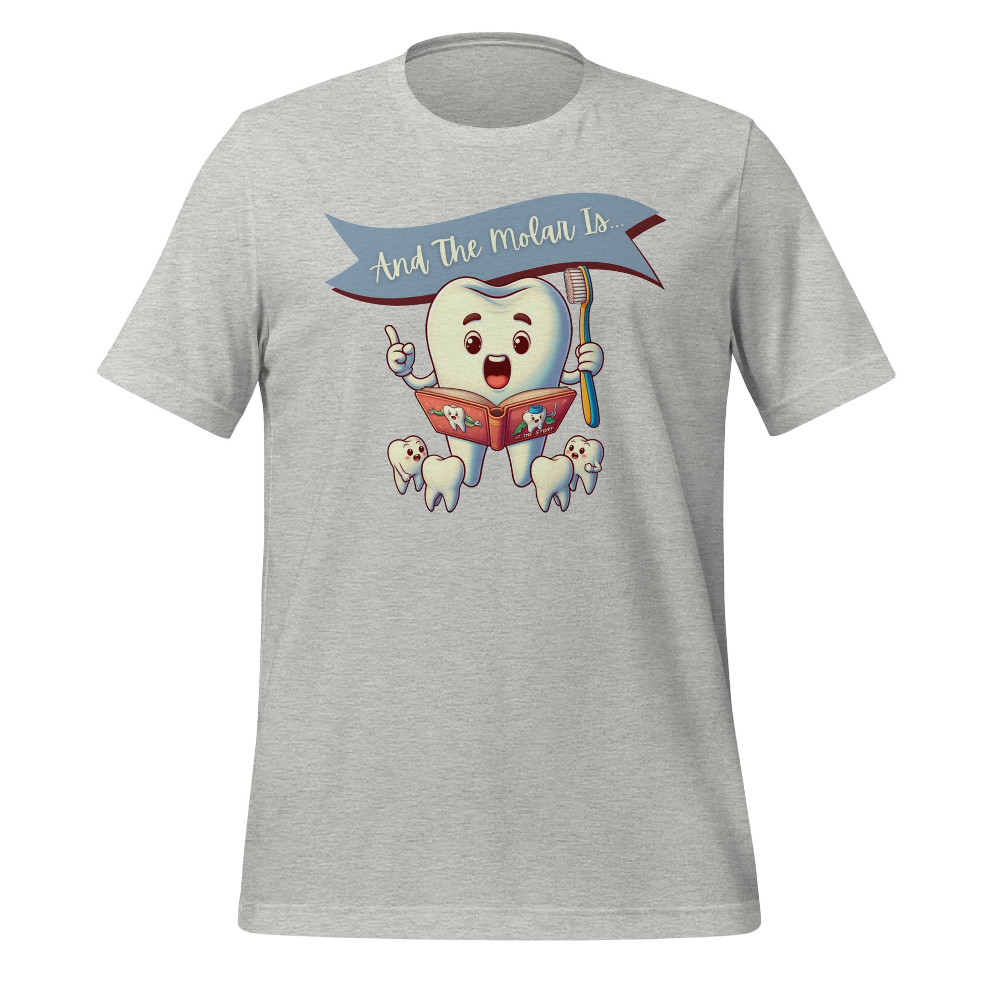 Cute dental shirt featuring a smiling tooth character reading a book with the caption ‘And The Molar Is,’ surrounded by smaller tooth characters. Athletic heather color.