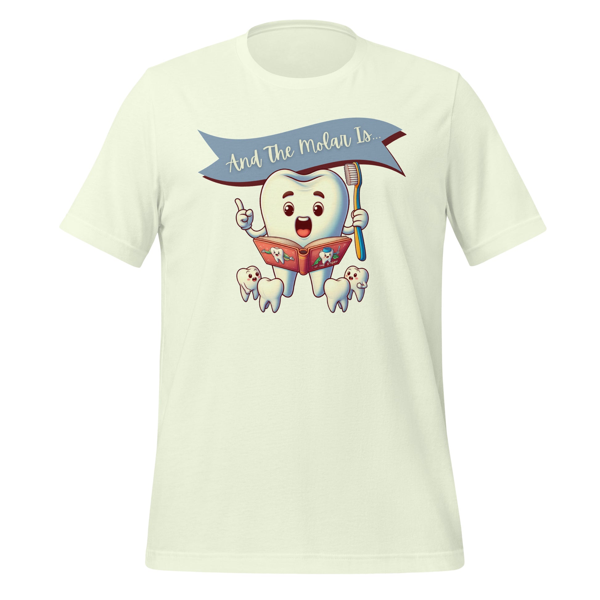 Cute dental shirt featuring a smiling tooth character reading a book with the caption ‘And The Molar Is,’ surrounded by smaller tooth characters. Citron color.