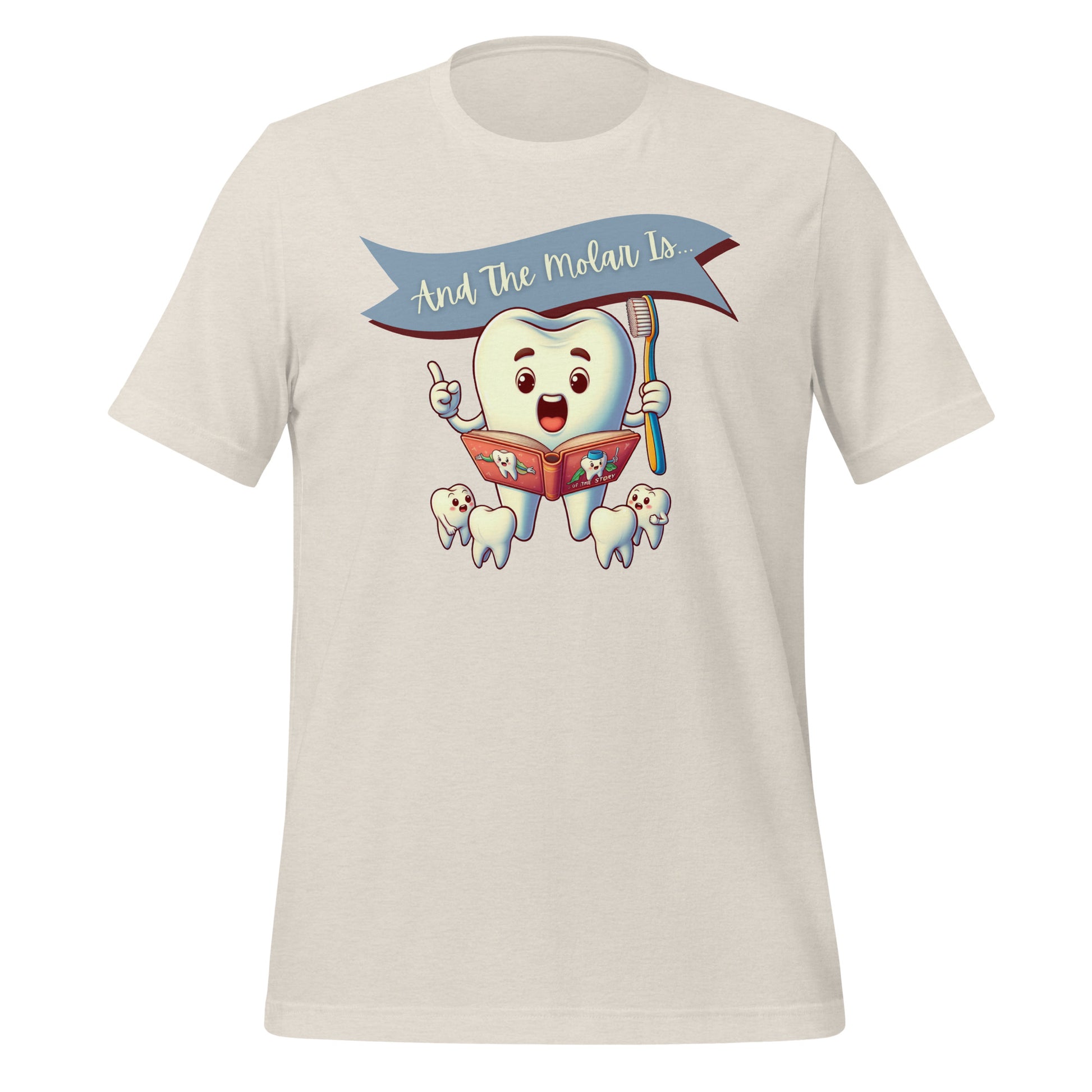 Cute dental shirt featuring a smiling tooth character reading a book with the caption ‘And The Molar Is,’ surrounded by smaller tooth characters. Heather dust color.