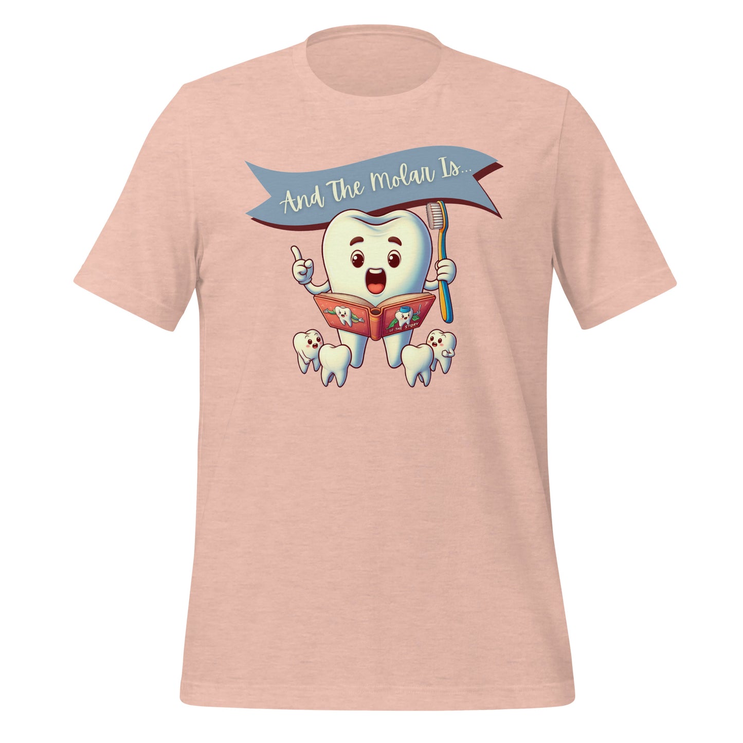 Cute dental shirt featuring a smiling tooth character reading a book with the caption ‘And The Molar Is,’ surrounded by smaller tooth characters. Heather prism peach color.