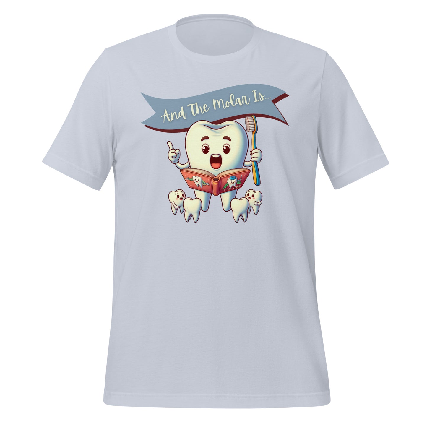 Cute dental shirt featuring a smiling tooth character reading a book with the caption ‘And The Molar Is,’ surrounded by smaller tooth characters. Light blue color.
