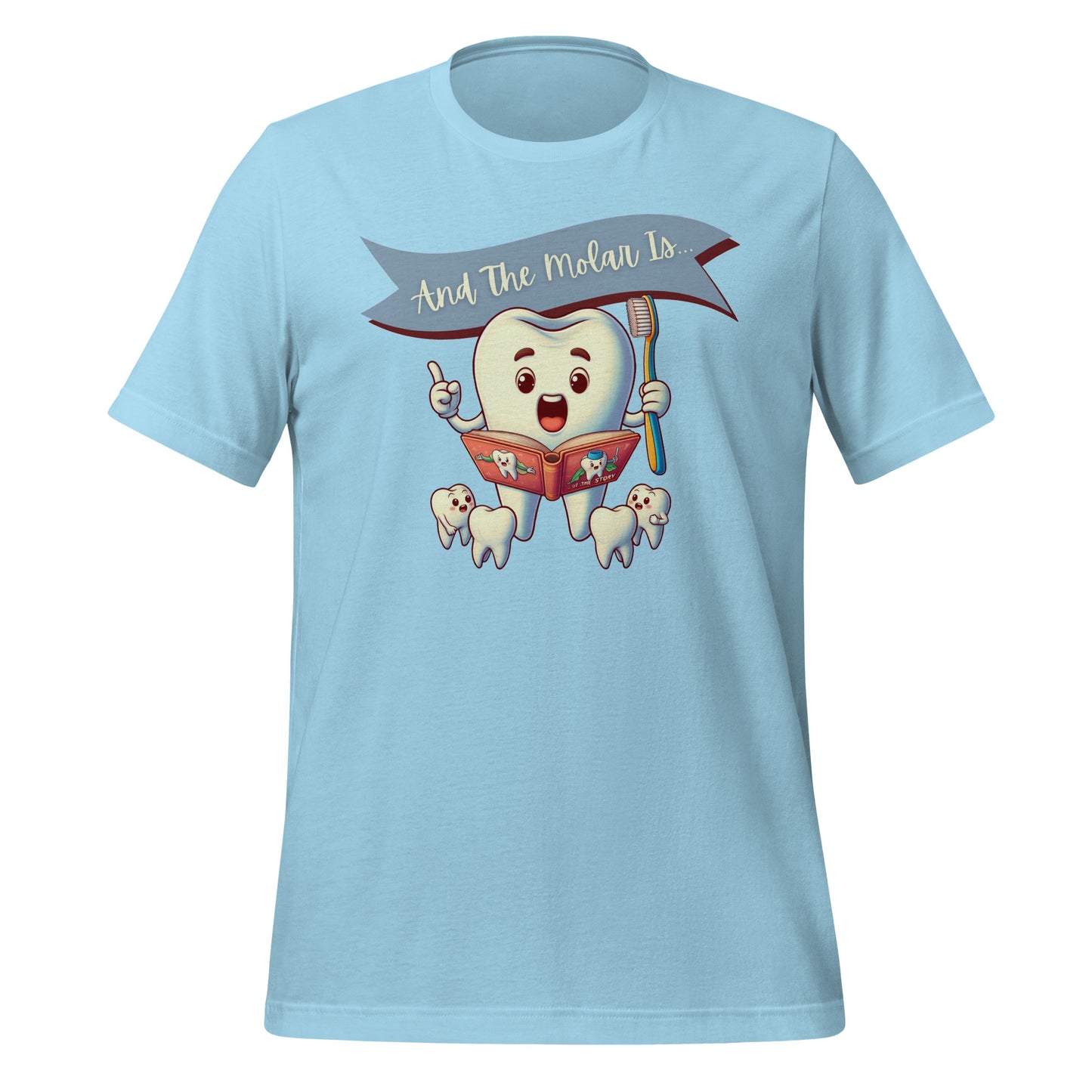 Cute dental shirt featuring a smiling tooth character reading a book with the caption ‘And The Molar Is,’ surrounded by smaller tooth characters. Ocean blue color.