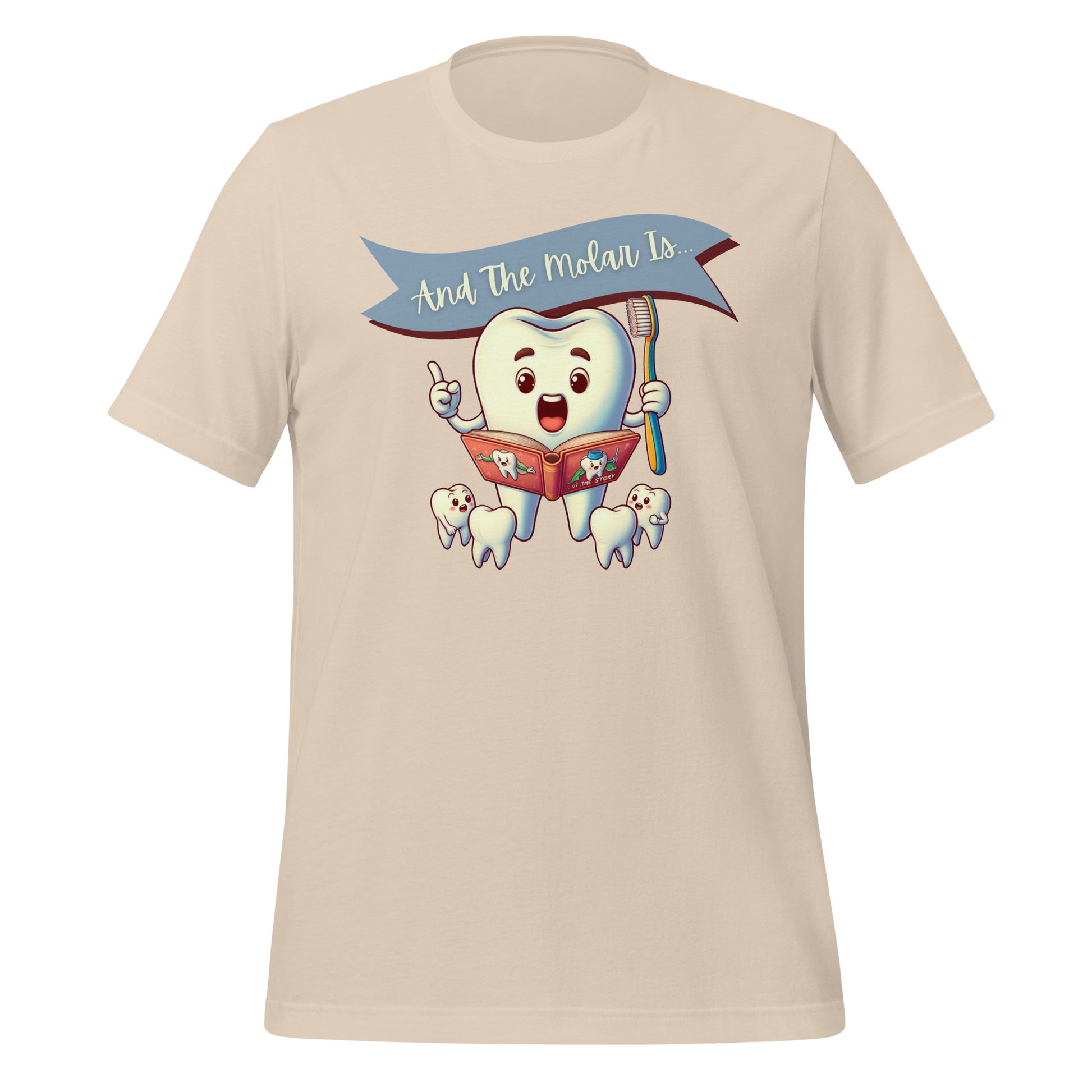 Cute dental shirt featuring a smiling tooth character reading a book with the caption ‘And The Molar Is,’ surrounded by smaller tooth characters. Soft cream color.