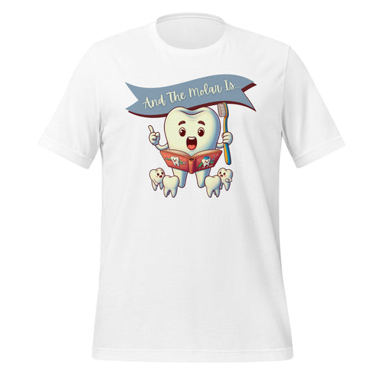 Cute dental shirt featuring a smiling tooth character reading a book with the caption ‘And The Molar Is,’ surrounded by smaller tooth characters. White color.