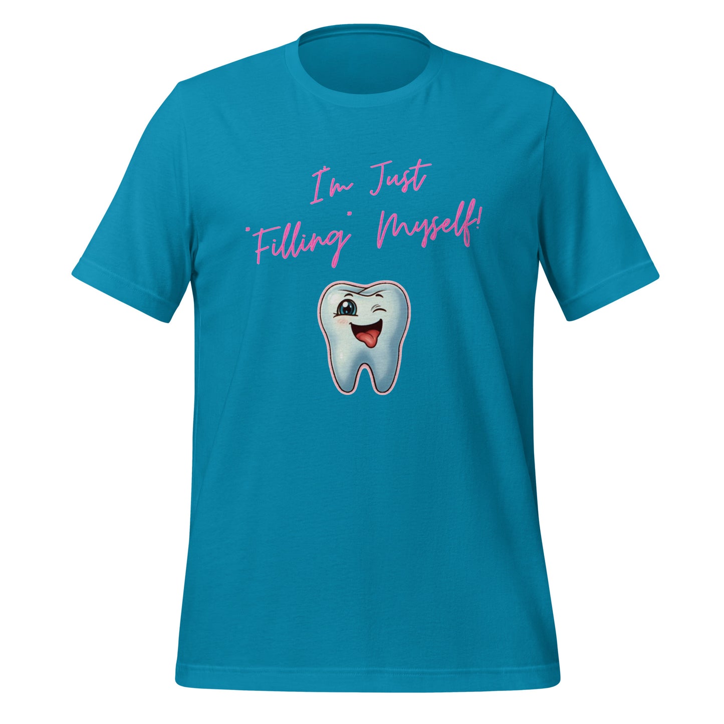 Flirtatious winking cartoon tooth character with the phrase "I'm just filling myself!" Ideal for a funny dental t-shirt or a cute dental assistant shirt. Aqua color. 