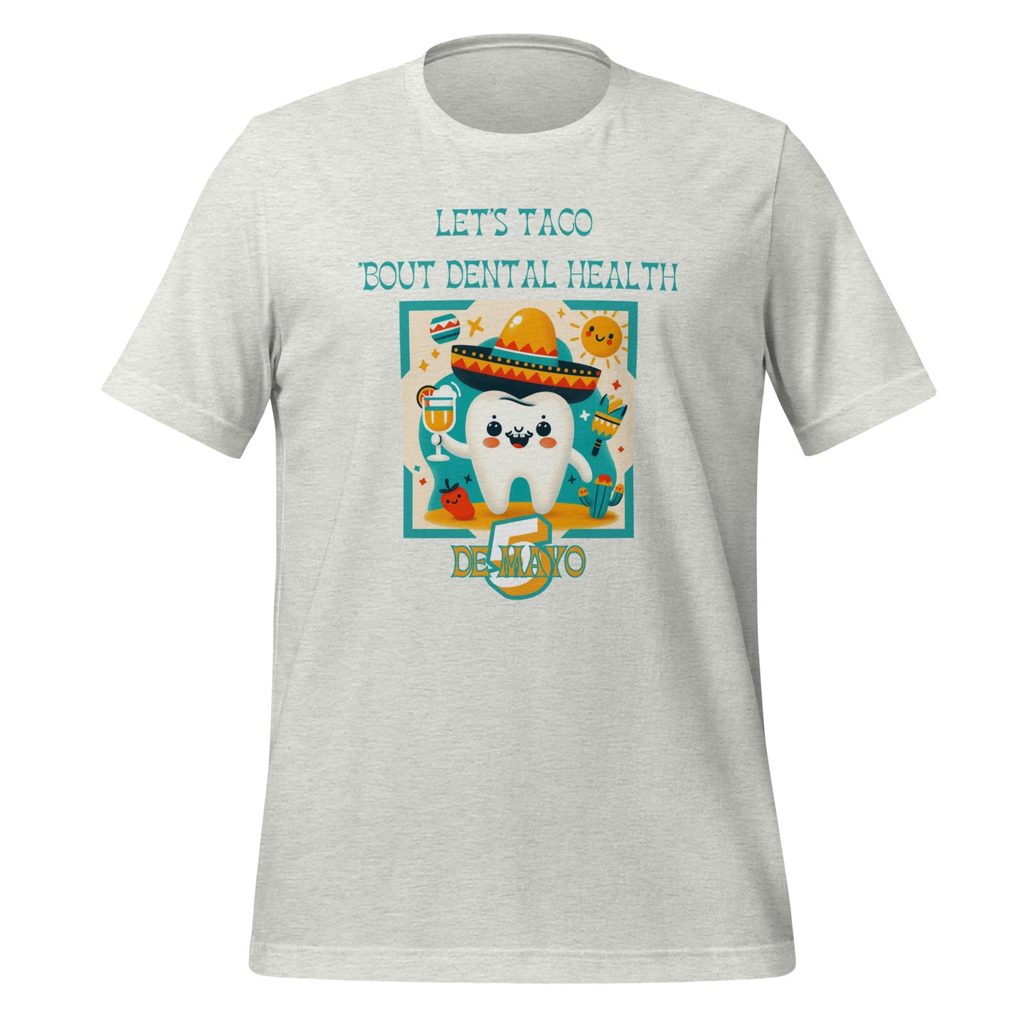 Celebrate Cinco de Mayo with a Smile: Funny Dental T-Shirts for Dentists, Hygienists & Assistants