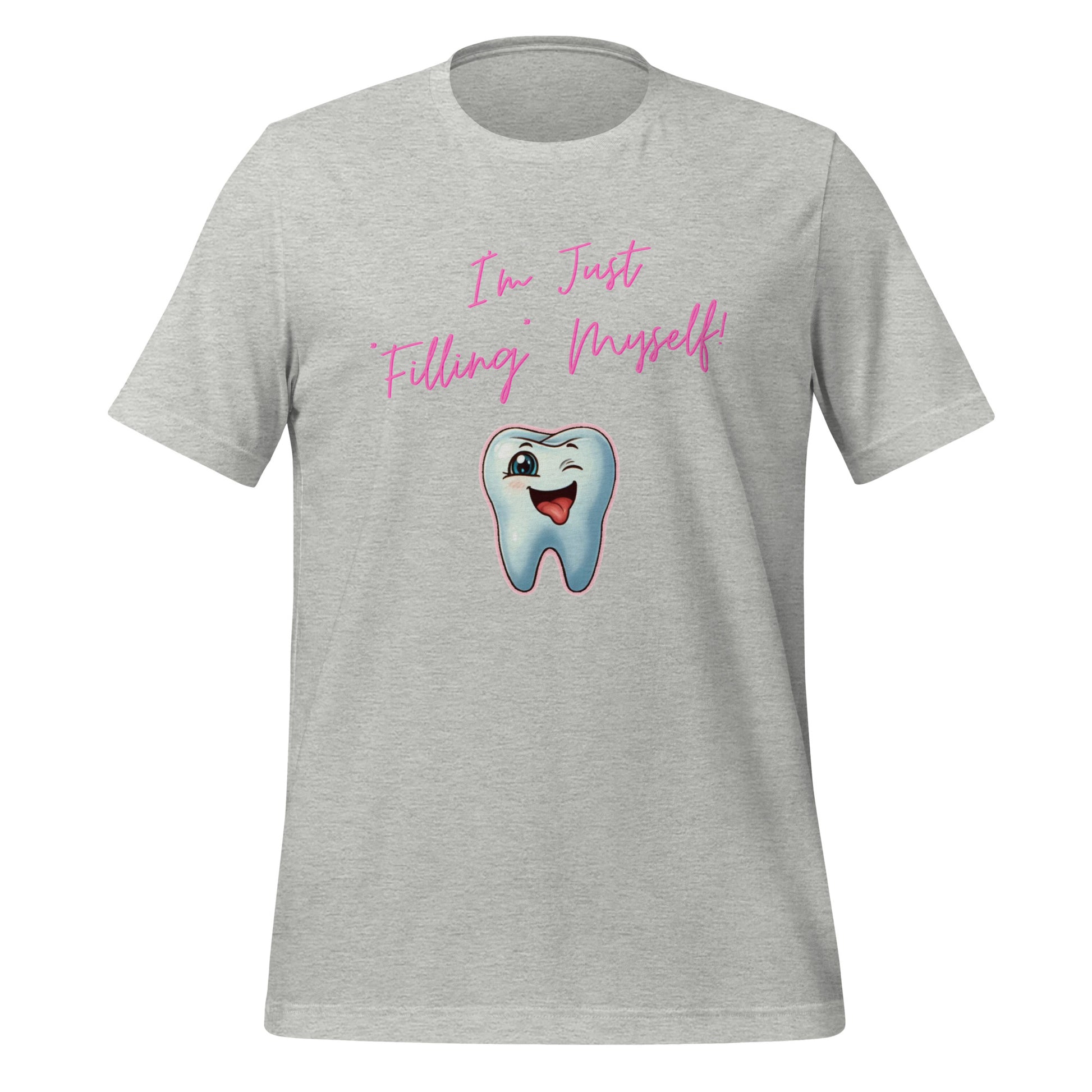 Flirtatious winking cartoon tooth character with the phrase "I'm just filling myself!" Ideal for a funny dental t-shirt or a cute dental assistant shirt. Athletic heather color. 