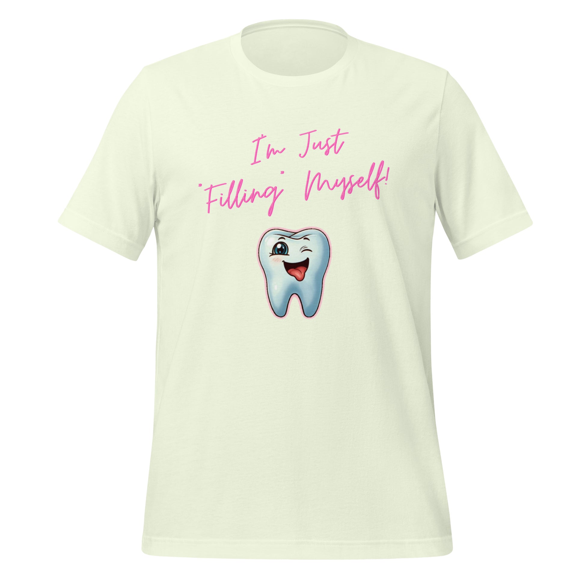 Flirtatious winking cartoon tooth character with the phrase "I'm just filling myself!" Ideal for a funny dental t-shirt or a cute dental assistant shirt. Citron color. 