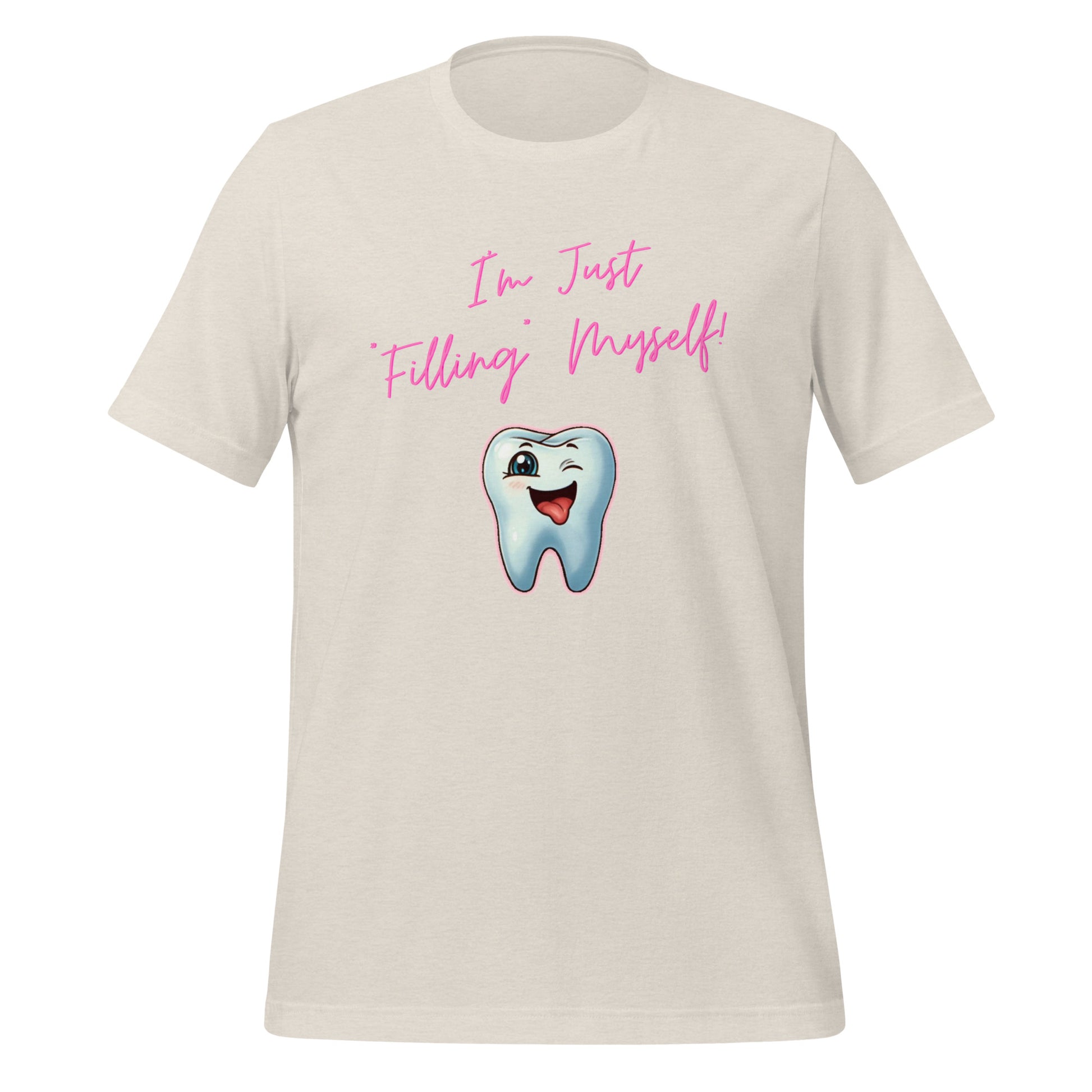 Flirtatious winking cartoon tooth character with the phrase "I'm just filling myself!" Ideal for a funny dental t-shirt or a cute dental assistant shirt. Heather dust color. 
