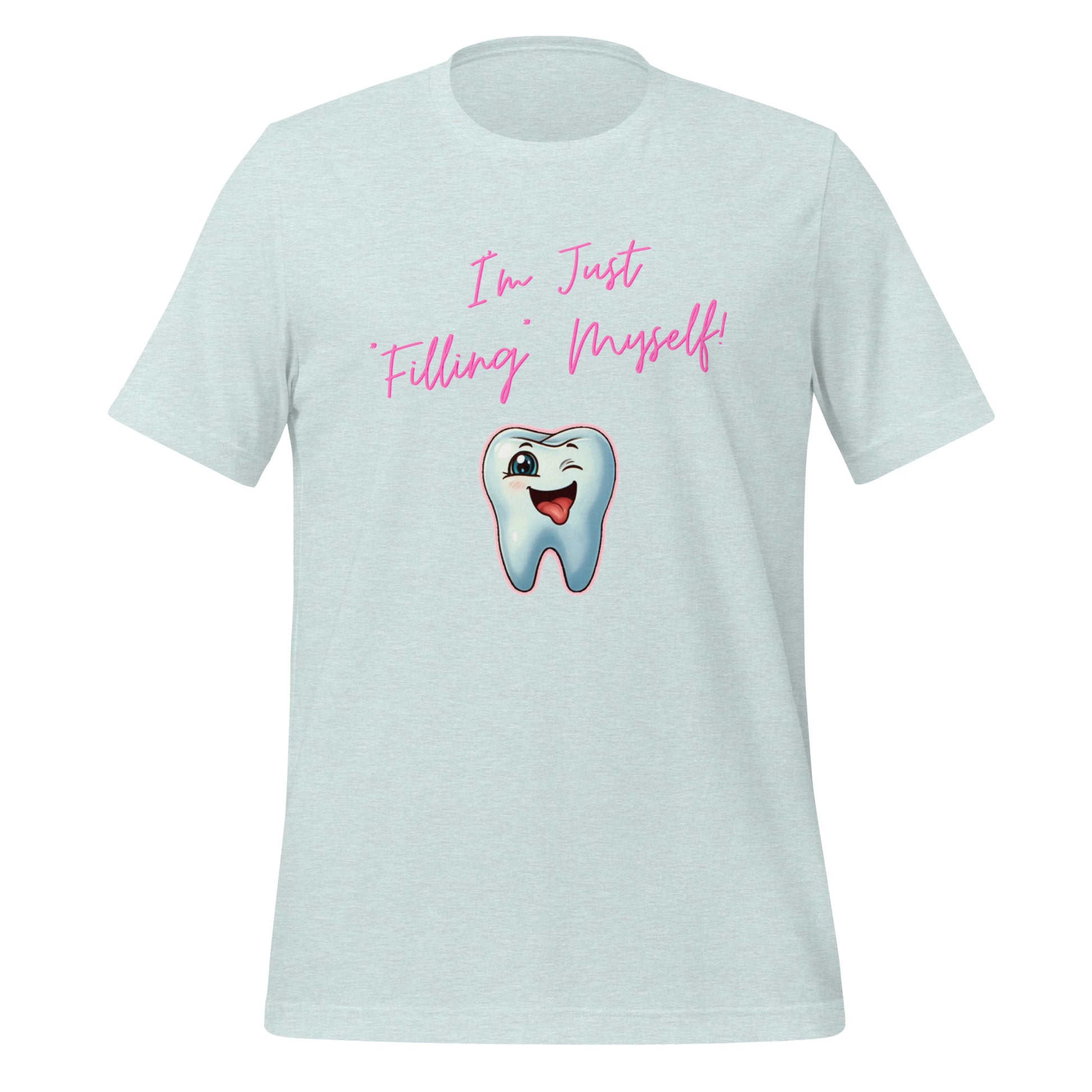 Flirtatious winking cartoon tooth character with the phrase "I'm just filling myself!" Ideal for a funny dental t-shirt or a cute dental assistant shirt. Heather prism ice blue color. 