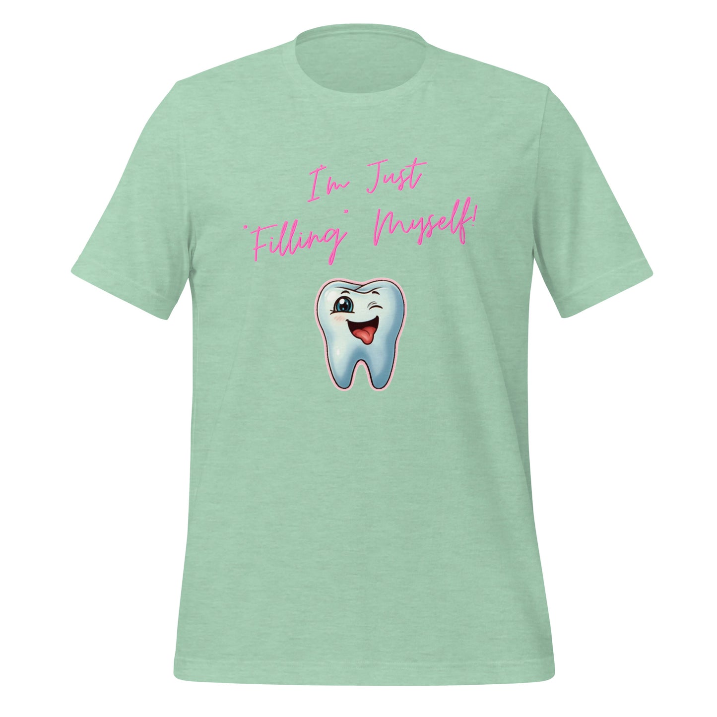 Flirtatious winking cartoon tooth character with the phrase "I'm just filling myself!" Ideal for a funny dental t-shirt or a cute dental assistant shirt. Heather prism mint color. 