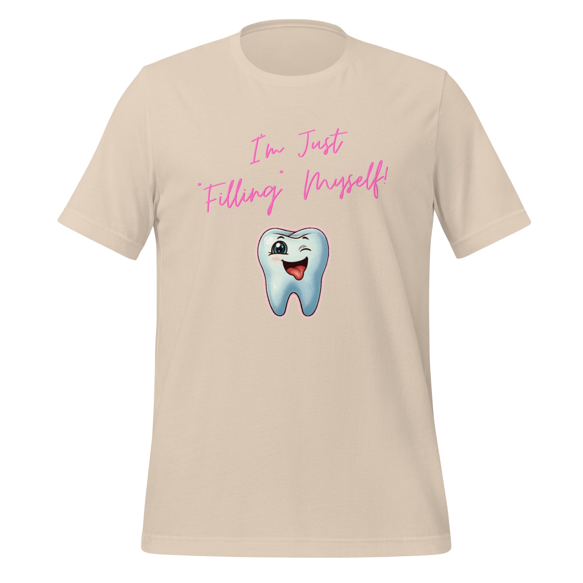 Flirtatious winking cartoon tooth character with the phrase "I'm just filling myself!" Ideal for a funny dental t-shirt or a cute dental assistant shirt. Soft cream color. 