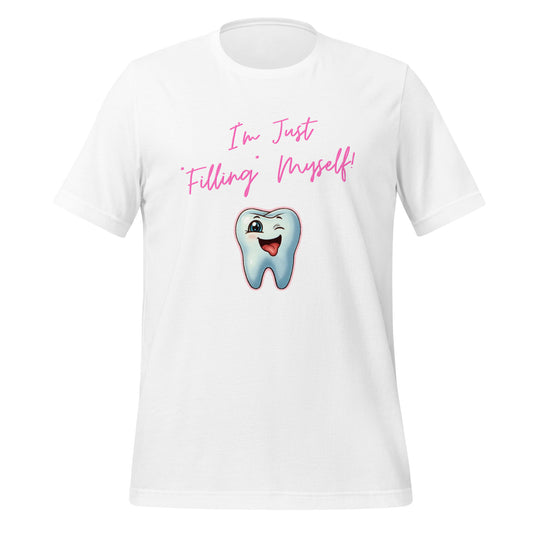 Flirtatious winking cartoon tooth character with the phrase "I'm just filling myself!" Ideal for a funny dental t-shirt or a cute dental assistant shirt. White color. 